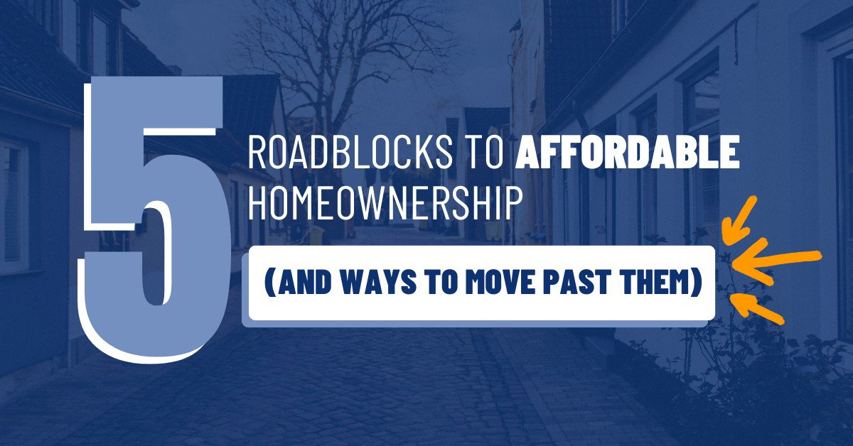 5 Roadblocks to Affordable North Idaho Homeownership